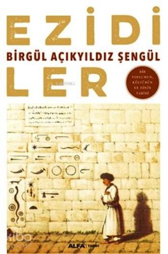 Ezidiler; Bir Toplumun, Kültürün ve Dinin Tarihi - Kitapiks.com
