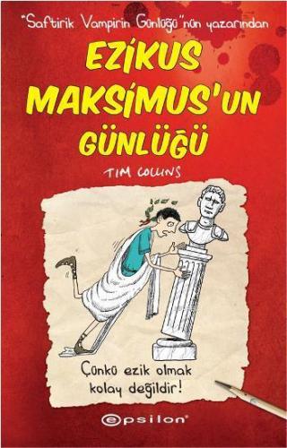 Ezikus Maksimus'un Günlüğü; Çünkü Ezik Olmak Kolay Değildir! - Kitapik