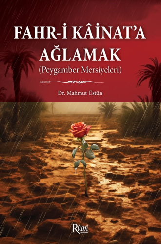 Fahr-i Kainata Ağlamak ;(Peygamber Mersiyeleri) - Kitapiks.com
