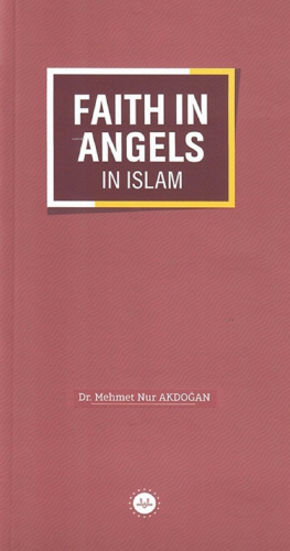 Faith In Angels In Islam - İslamda Meleklere İman (İngilizce) - Kitapi