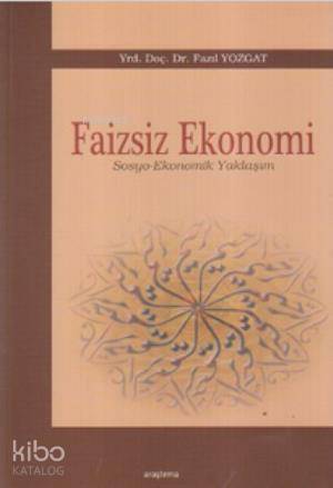 Faizsiz Ekonomi; (Sosyo-Ekonomik Yaklaşım) - Kitapiks.com