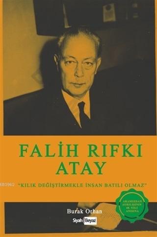 Falih Rıfkı Atay; Kılık Değiştirmekle İnsan Batılı Olmaz - Kitapiks.co