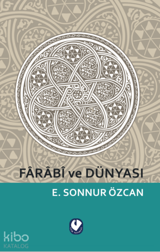 Farabi ve Dünyası - Kitapiks.com