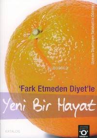 Fark Etmeden Diyet'le Yeni Bir Hayat - Kitapiks.com