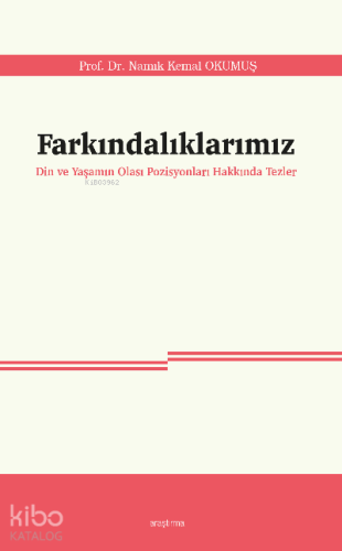 Farkındalıklarımız;Din ve Yaşamın Olası Pozisyonları Hakkında Tezler