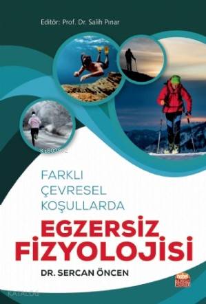 Farklı Çevresel Koşullarda Egsersiz Fizyolojisi - Kitapiks.com