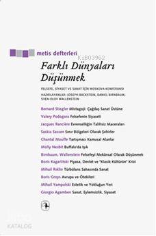 Farklı Dünyaları Düşünmek; Felsefe, Siyaset ve Sanat İçin Moskova Konf