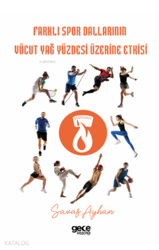 Farklı Spor Dallarının Vücut Yağ Yüzdesi Üzerine Etkisi - Kitapiks.com