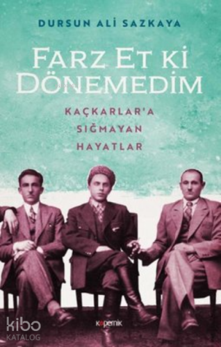 Farz Et Ki Dönemedim ;Kaçkarlar'a Sığmayan Hayatlar - Kitapiks.com