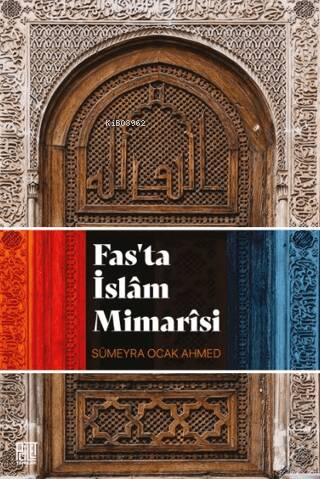 Fas'ta İslam Mimarisi - Kitapiks.com