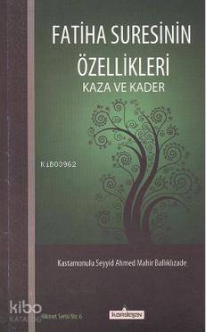 Fatiha Suresinin Özellikleri; Kaza ve Kader - Kitapiks.com