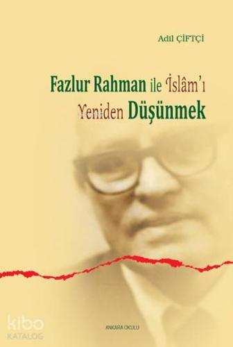 Fazlur Rahman'la İslam'ı Yeniden Düşünmek - Kitapiks.com