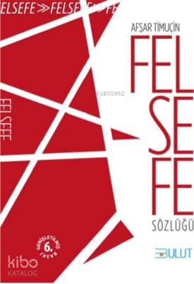 Felsefe Sözlüğü - Kitapiks.com