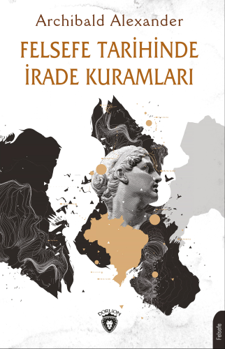 Felsefe Tarihinde İrade Kuramları - Kitapiks.com