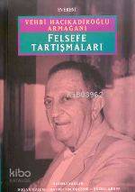 Felsefe Tartışmaları; Vehbi Hacıkadiroğlu Armağanı - Kitapiks.com