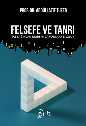 Felsefe ve Tanrı;Taş Çağından Modern Zamanlara Bilgelik - Kitapiks.com