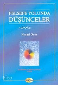 Felsefe Yolunda Düşünceler - Kitapiks.com