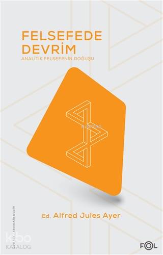 Felsefede Devrim; Analitik Felsefenin Doğuşu - Kitapiks.com
