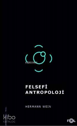 Felsefi Antropoloji/Tarih, İnsan ve Dil Felsefesi Üzerine - Kitapiks.c