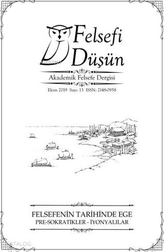 Felsefi Düşün Akademik Felsefe Dergisi Sayı: 13 Ekim 2019 Felsefenin Tarihinde Ege