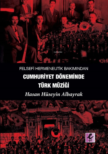 Felsefi Hermeneutik Bakımından Cumhuriyet Döneminde Türk Müziği - Kita