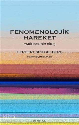 Fenomenolojik Hareket; Tarihsel Bir Giriş - Kitapiks.com