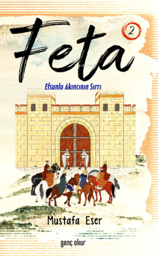 Feta; Efsunlu Akıncının Sırrı - Kitapiks.com