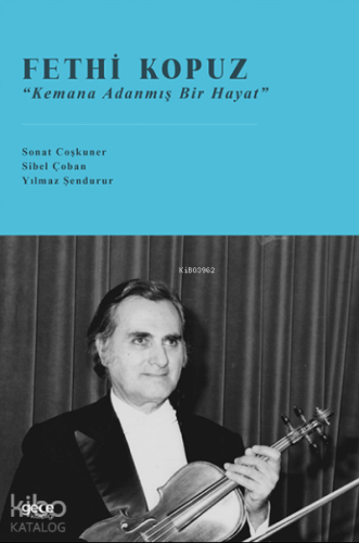Fethi Kopuz ;“Kemana Adanmış Bir Hayat” - Kitapiks.com