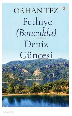 Fethiye (Boncuklu) Deniz Güncesi - Kitapiks.com