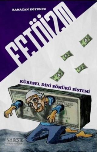Fetoizm - Küresel Dini Sömürü Sistemi - Kitapiks.com