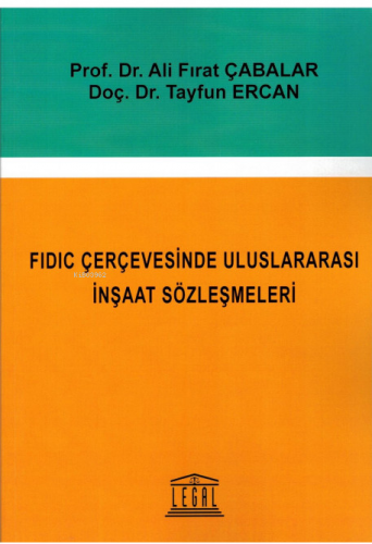 FIDIC Çerçevesinde Uluslararası İnşaat Sözleşmeleri - Kitapiks.com