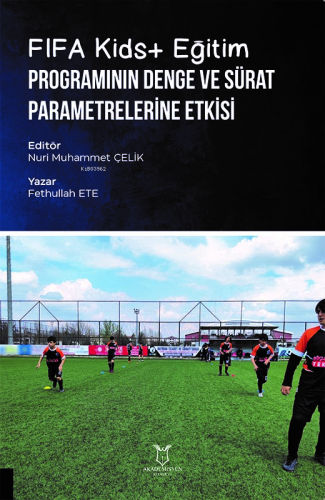 FIFA Kids+ Eğitim Programının Denge ve Sürat Parametrelerine Etkisi - 