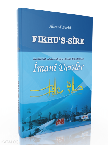 Fıkhus Sire;Rasulullah Sallallahu Aleyhi ve Sellemin Hayatından İmani 