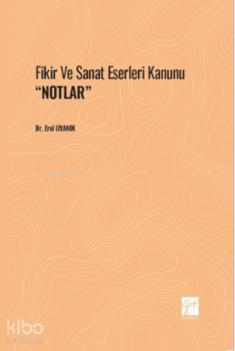 Fikir ve Sanat Eserleri Kanunu ''Notlar' - Kitapiks.com