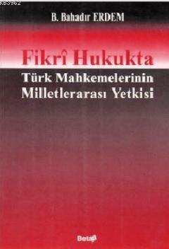 Fikri Hukukta Türk Mahkemelerinin Milletlerarası Yetkisi - Kitapiks.co