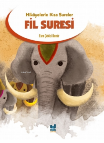 Fil Suresi;Hikayelerle Kısa Sureler - Kitapiks.com