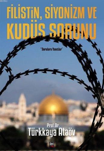 Filistin, Siyonizm ve Kudüs Sorunu; Sorulara Yanıtlar - Kitapiks.com