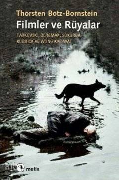 Filmler ve Rüyalar; Tarkovski, Bergman, Sokurov, Kubrick ve Wong Kar-w