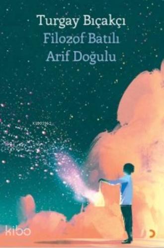 Filozof Batılı Arif Doğulu - Kitapiks.com