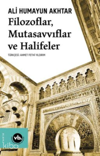 Filozoflar Mutasavvıflar Halifeler - Kitapiks.com
