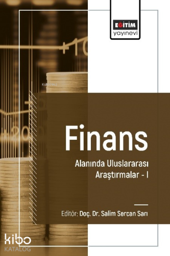 Finans Alanında Uluslararası Araştırmalar I - Kitapiks.com