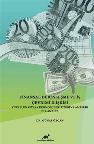 Finansal Derinleşme ve İş Çevrimi İlişkisi - Kitapiks.com