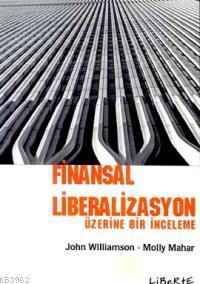 Finansal Liberalizasyon Üzerine Bir İnceleme - Kitapiks.com