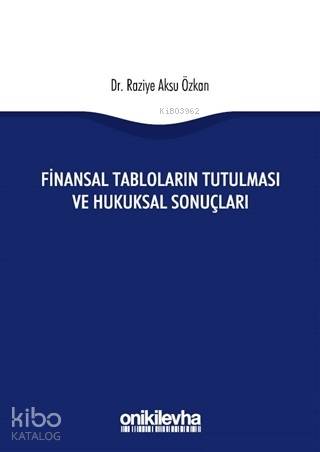 Finansal Tabloların Tutulması ve Hukuksal Sonuçları - Kitapiks.com