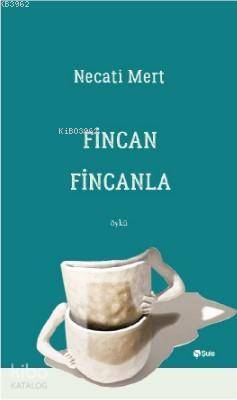 Fincan Fincanla - Kitapiks.com