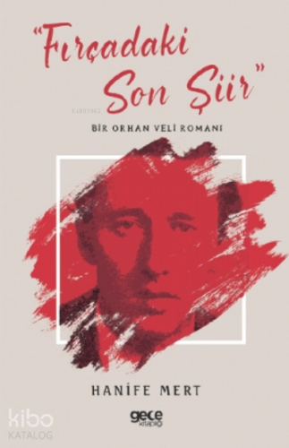 Fırçadaki Son Şiir;Bir Orhan Veli Romanı - Kitapiks.com