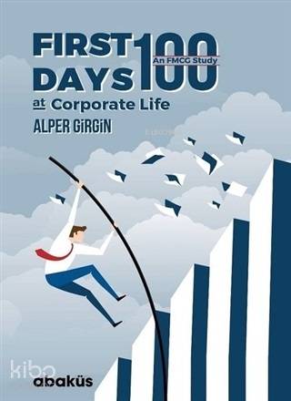 First 100 Days At Corporate Life - Kitapiks.com
