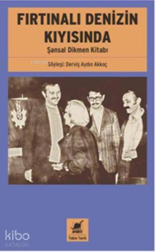 Fırtınalı Denizin Kıyısında; Şansal Dikmen Kitabı - Kitapiks.com