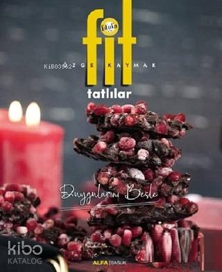 Fit Tatlılar; Duygularını Besle - Kitapiks.com