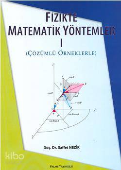 Fizikte Matematik Yöntemler 1; Çözümlü Örneklerle - Kitapiks.com